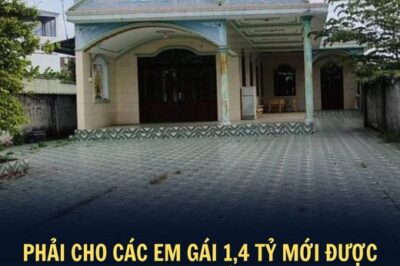 Phải cho các em gái 1,4 tỷ mới được nhận nhà thừa kế của cha mẹ